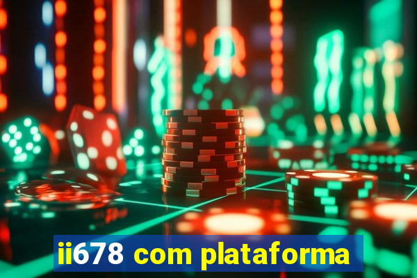 ii678 com plataforma